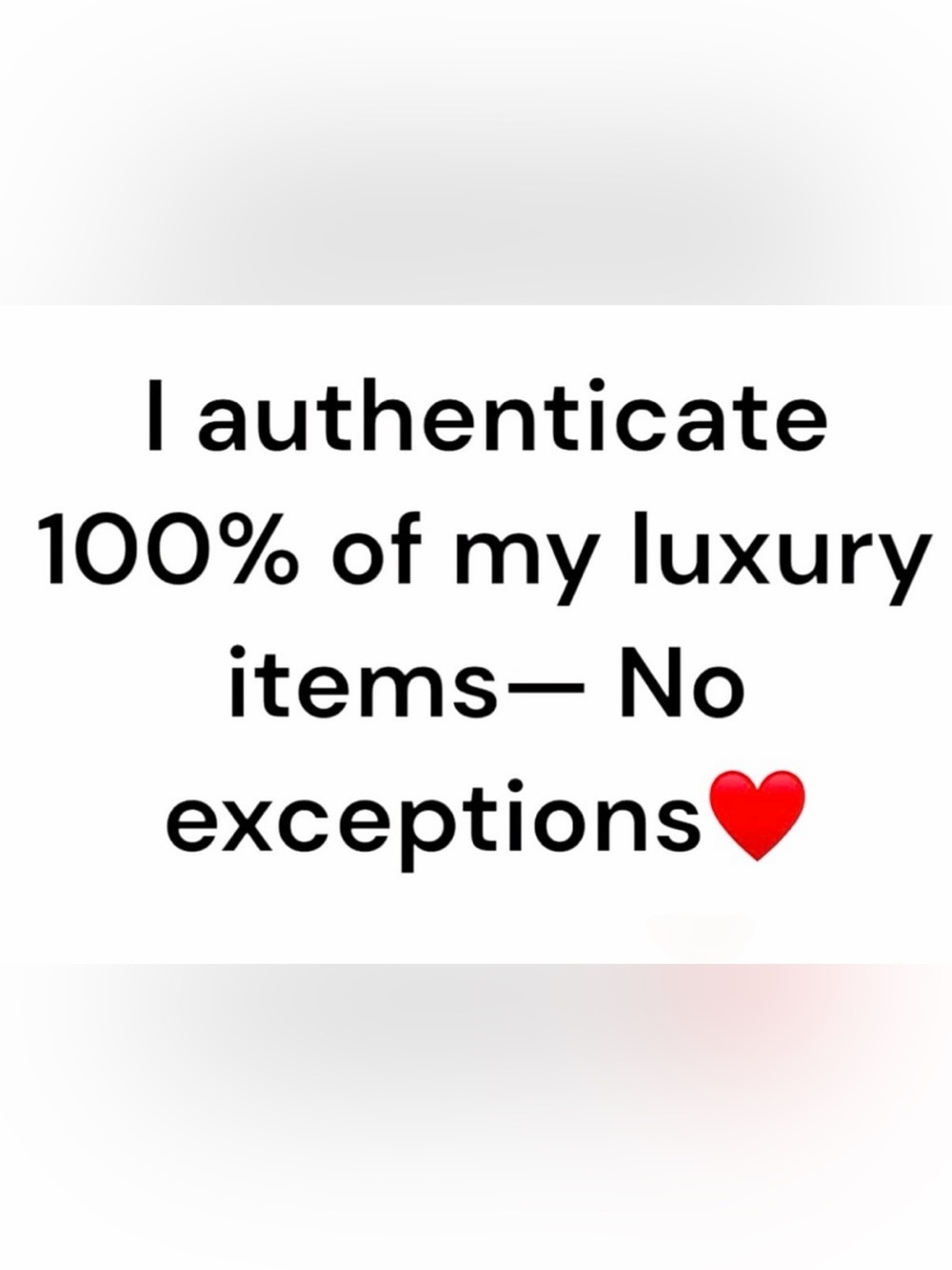 100% of Luxury Items Undergo 3rd Party Authentication